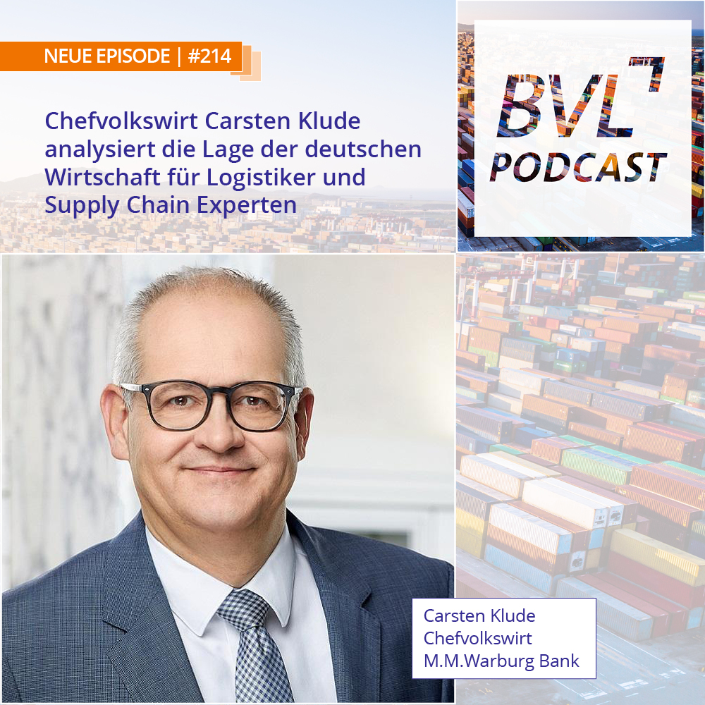 #214: Chefvolkswirt Carsten Klude analysiert die Lage der deutschen Wirtschaft für Logistiker und Supply Chain Experten