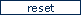Reset